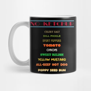 NO KETCHUP Mug